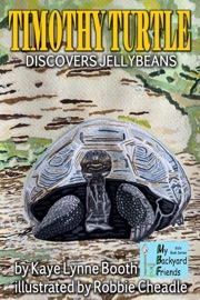 Timothy Turtle Discovers Jellybeans - Kaye Lynne Booth