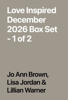 Love Inspired December 2026 Box Set - 1 of 2 by Jo Ann Brown, Lisa Jordan & Lillian Warner