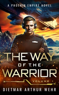 The Way of the Warrior Vol. 1 by Dietmar Arthur Wehr