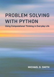 Problem Solving with Python - Michael D. Smith & Victoria Albright