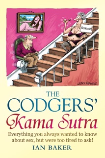 The Codgers' Kama Sutra by Ian Baker