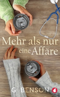 Mehr als nur eine Affäre by G. Benson