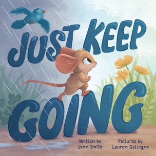 Just Keep Going by Lynn Smith & Lauren Gallegos