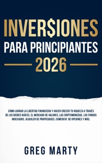Inversiones Para Principiantes 2026 by Greg Marty