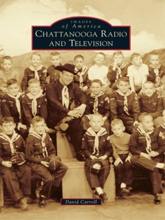 Chattanooga Radio and Television by David Carroll