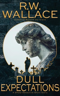 Dull Expectations by R.W. Wallace