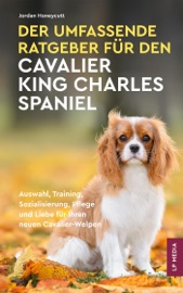 Der Umfassende Ratgeber Für Den Cavalier King Charles Spaniel
