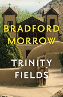 Trinity Fields by Bradford Morrow