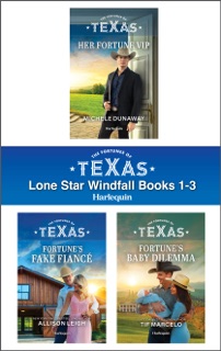 The Fortunes of Texas: Lone Star Windfall Books 1-3 by Michele Dunaway, Allison Leigh & Tif Marcelo