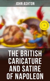The British Caricature and Satire of Napoleon by John Ashton & Musaicum Press