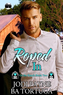 Roped In by Jodi Payne & BA Tortuga