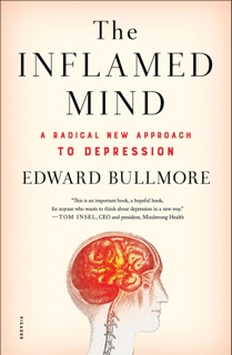 The Inflamed Mind by Edward Bullmore