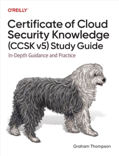 Certificate of Cloud Security Knowledge (CCSK v5) Study Guide by Graham Thompson