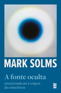A fonte oculta by Mark Solms