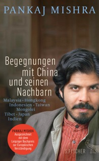 Begegnungen mit China und seinen Nachbarn by Pankaj Mishra
