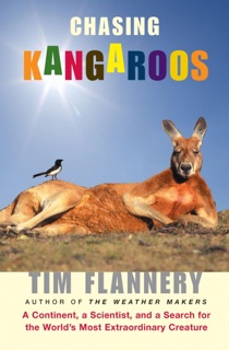 Chasing Kangaroos by Tim Flannery