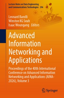 Advanced Information Networking and Applications by Leonard Barolli, Winston K. G. Seah & Isaac Woungang
