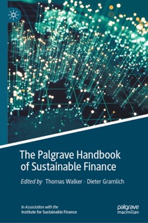 The Palgrave Handbook of Sustainable Finance by Thomas Walker & Dieter Gramlich