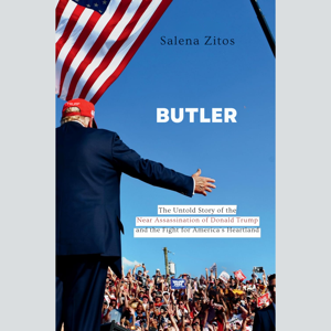 Butler : The Untold Story of the Near Assassination of Donald Trump and the Fight for America's Heartland Salena Zito - Salena Zitos Cover Art
