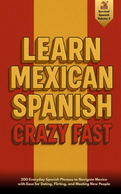 Learn Mexican Spanish Crazy Fast