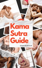 Kama Sutra Guide - Sam Morgan