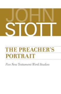 The Preacher's Portrait by John Stott