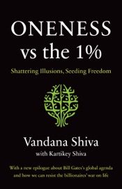 Oneness vs. the 1% - Vandana Shiva & Kartikey Shiva