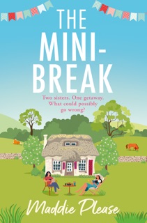 The Mini-Break by Maddie Please