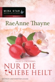 Nur die Liebe heilt - RaeAnne Thayne & Tess Martin
