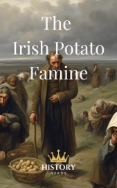 The Irish Potato Famine - History Nerds