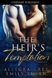 The Heir's Temptation - Allegra Grey & Emily Sloan