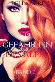Die Gefährtin des Alpha: Band 1 - Bella Lore