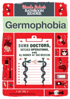 Uncle John's Bathroom Reader: Germophobia by Bathroom Readers' Institute