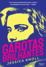 Garotas brilhantes - Jessica Knoll