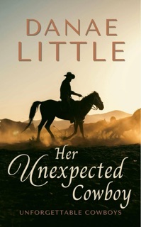 Her Unexpected Cowboy by Danae Little