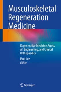 Musculoskeletal Regeneration Medicine by Paul Lee