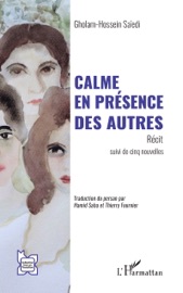 Calme en présence des autres - Gholam-Hossein Saedi, Hamid Saba & Thierry Fournier