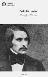 Delphi Complete Works of Nikolai Gogol (Illustrated) - Nikolai Gogol