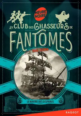 Read: Book Le Club des chasseurs de fantômes - Tome 1, Le navire des disparus