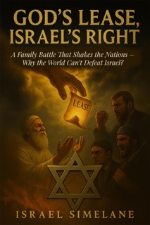 God's Lease, Israel’s Right by Israel Simelane