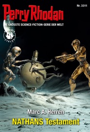 Perry Rhodan 3311: NATHANS Testament - Marc A. Herren