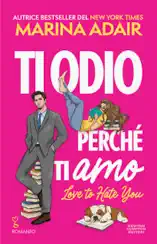 Ti odio perché ti amo. Love to Hate You