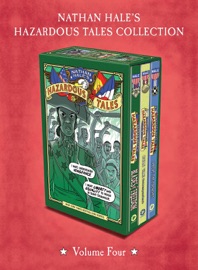 Nathan Hale's Hazardous Tales 3-Book Collection: Volume Four - Nathan Hale