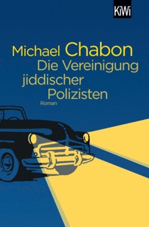 Die Vereinigung jiddischer Polizisten by Michael Chabon