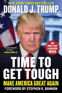 Time to Get Tough by Donald J. Trump & Stephen K. Bannon