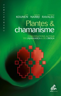 Plantes & chamanisme by Jan Kounen, Jeremy Narby & Vincent Ravalec