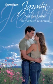 De vuelta en sus brazos - Soraya Lane