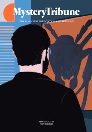 Mystery Tribune / Issue Nº22-23 - Ehsan Ehsani, Reed Farrel Coleman, SJ Rozan, Sharon Hunt, Scott Miles, Mark SaFranko, David Rich, Lee Matthew Goldberg, Paul Handley, Kevin Egan, Thomas Burchfield, Victor Kreuiter, D.C. Benny, Brian Cox, Jonathan Worlde, David Bart, Gary Earl Ross, Karl Luntta, John Timm & Sara Henry Paolozzi