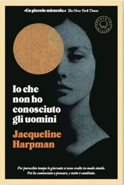 Io che non ho conosciuto gli uomini - Jacqueline Harpman