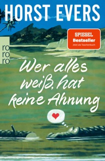 Wer alles weiß, hat keine Ahnung by Horst Evers